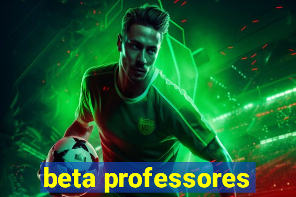 beta professores